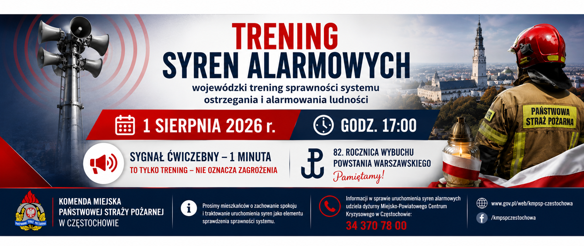 Grafika informacyjna dotycząca wojewódzkiego treningu syren alarmowych organizowanego przez Komendę Miejską Państwowej Straży Pożarnej w Częstochowie. Centralny napis głosi „TRENING SYREN ALARMOWYCH”, a pod nim wskazano datę 1 sierpnia 2026 r. o godzinie 17:00. Trening polega na wygenerowaniu 1-minutowego sygnału ćwiczebnego, który nie oznacza zagrożenia, lecz upamiętnia 82. rocznicę wybuchu Powstania Warszawskiego. W tle umieszczono słup z syrenami alarmowymi, panoramę Częstochowy z klasztorem na Jasnej Górze, postać strażaka od tyłu, znicz owinięty biało-czerwoną wstęgą oraz znak Polski Walczącej. Na dole podano informację z prośbą o zachowanie spokoju oraz numer kontaktowy do dyżurnego Miejsko-Powiatowego Centrum Kryzysowego: 34 370 78 00.