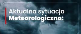 Aktualna sytuacja meteorologiczna