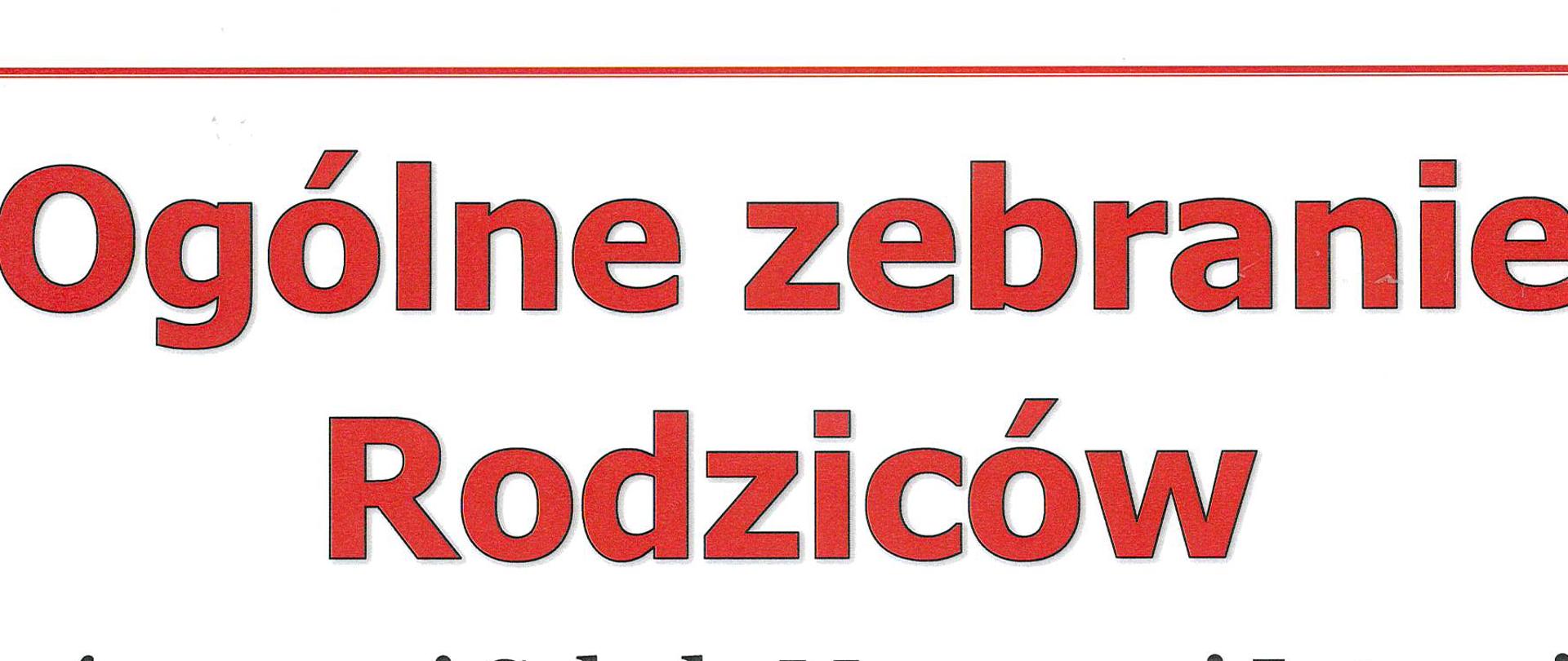 Wyśrodkowany tekst w siedmiu wersach:
pierwsza linia na czerwono - Ogólne zebranie
druga linia na czerwono - Rodziców
trzecia linia na czerwono - Państwowej Szkoły Muzycznej I stopnia
czwarta linia na czarno - im. Ignacego Jana Paderewskiego w Choszcznie
piąta linia na czarno - odbędzie się
szósta linia na czerwono - 16.09.2024r. (wtorek) o godz. 17:00
siódma linia na czerwono - w auli szkoły
