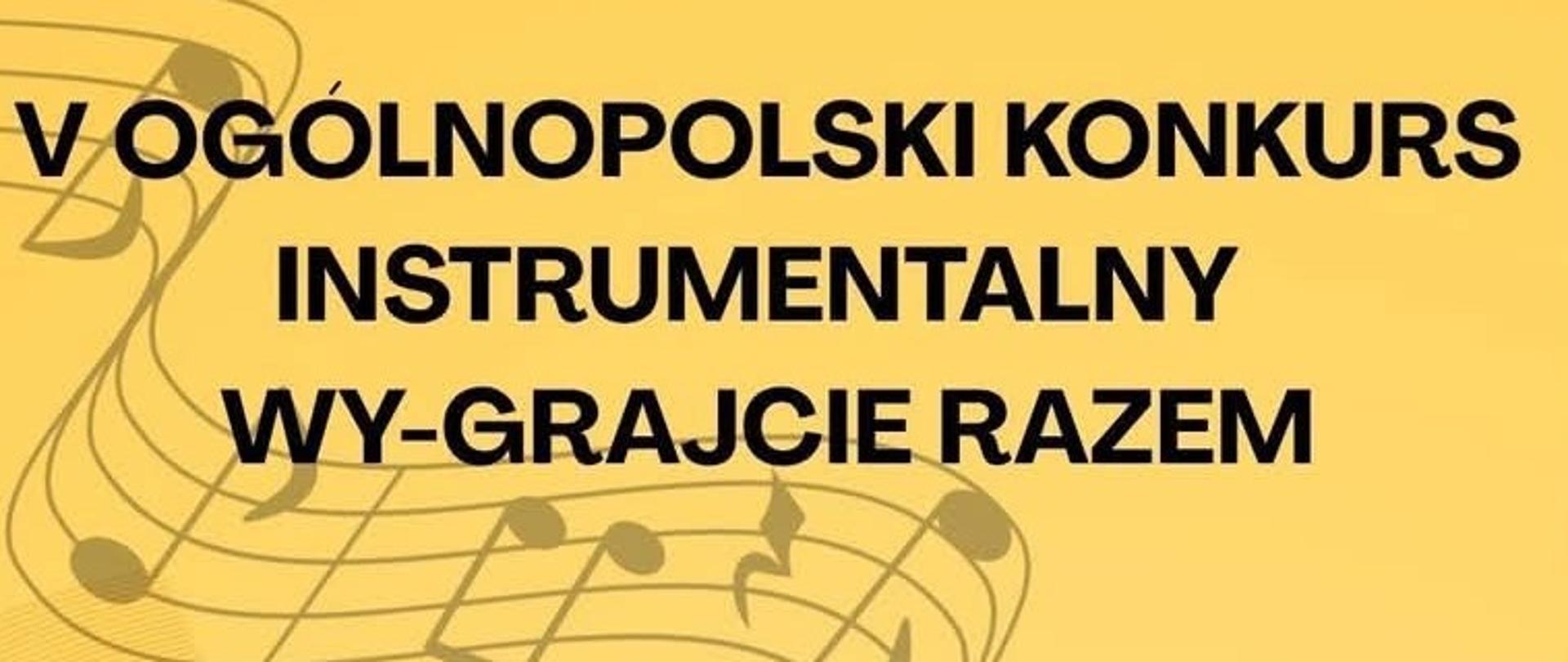 Plakat z informacja o V Ogólnopolskim Konkursie Instrumentalnym Wy-Grajcie Razem