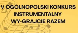 V Ogólnopolski Konkurs Instrumentalny Wy-Grajcie Razem