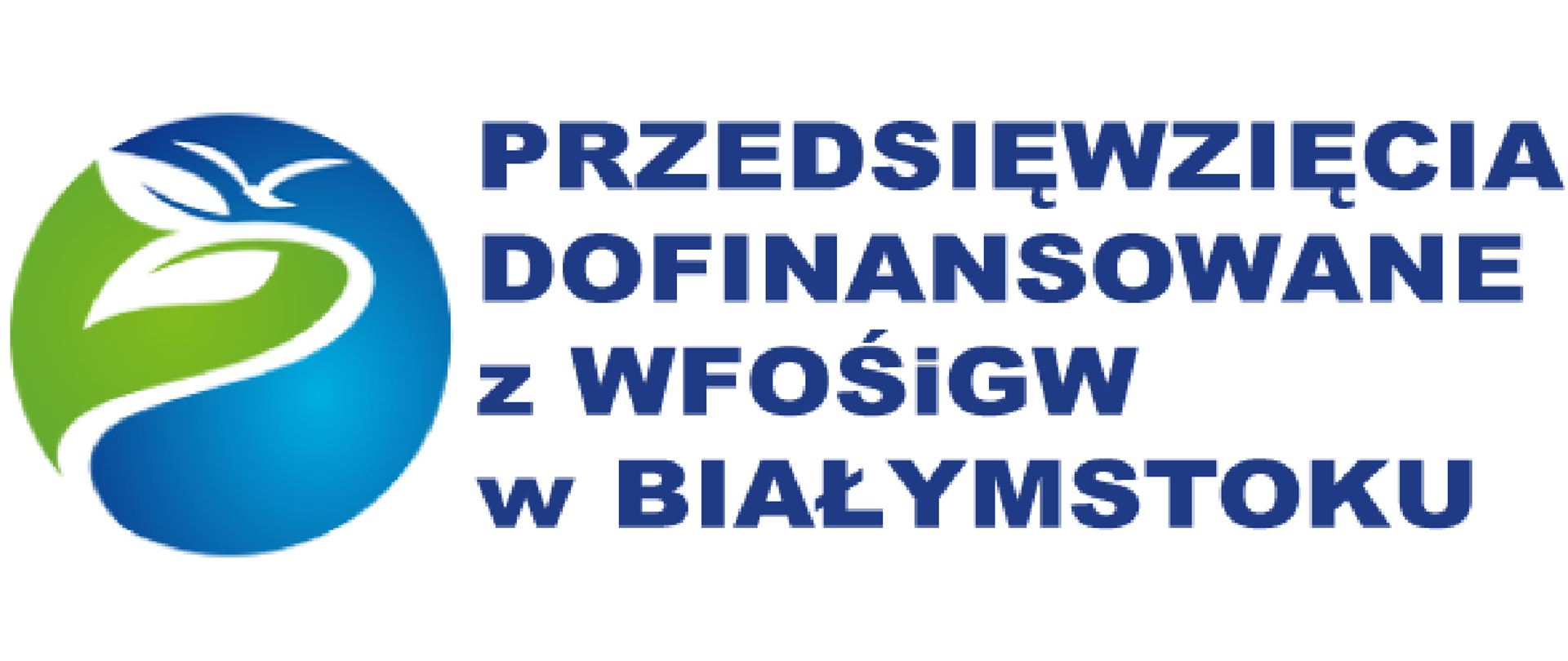 Logo Przedsięwzięcia dofinansowane z Wojewódzkiego Funduszu Ochrony Środowiska i Gospodarki Wodnej w Białymstoku.