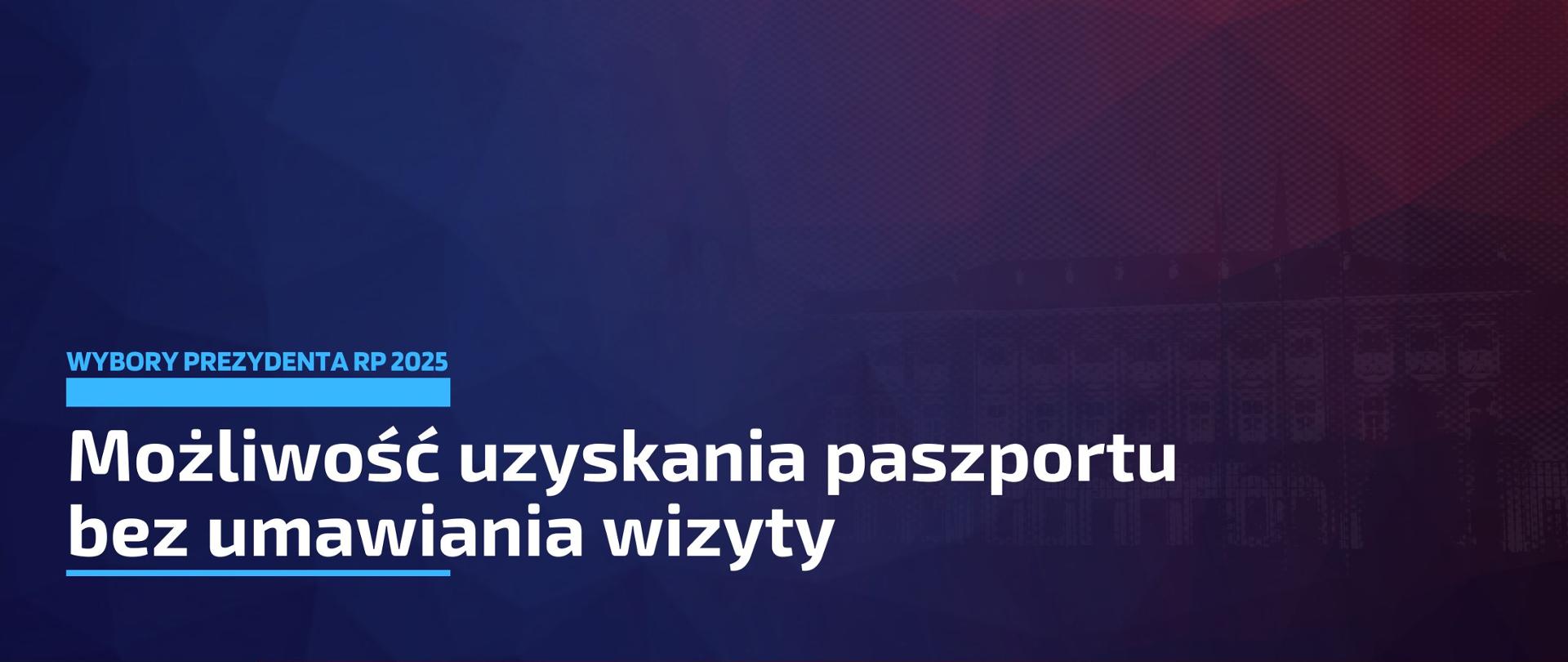 Możliwość uzyskania paszportu bez umawiania wizyty