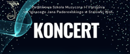 Plakat koncertu. Na ciemnym tle z turkusowymi gwiazdkami w górnym rogu logo szkoły oraz nazwa szkoły. Poniżej napis koncert i wykonawca. W części centralnej białą czcionką program koncertu. W dolnej części data, godzina i miejsce koncertu., 