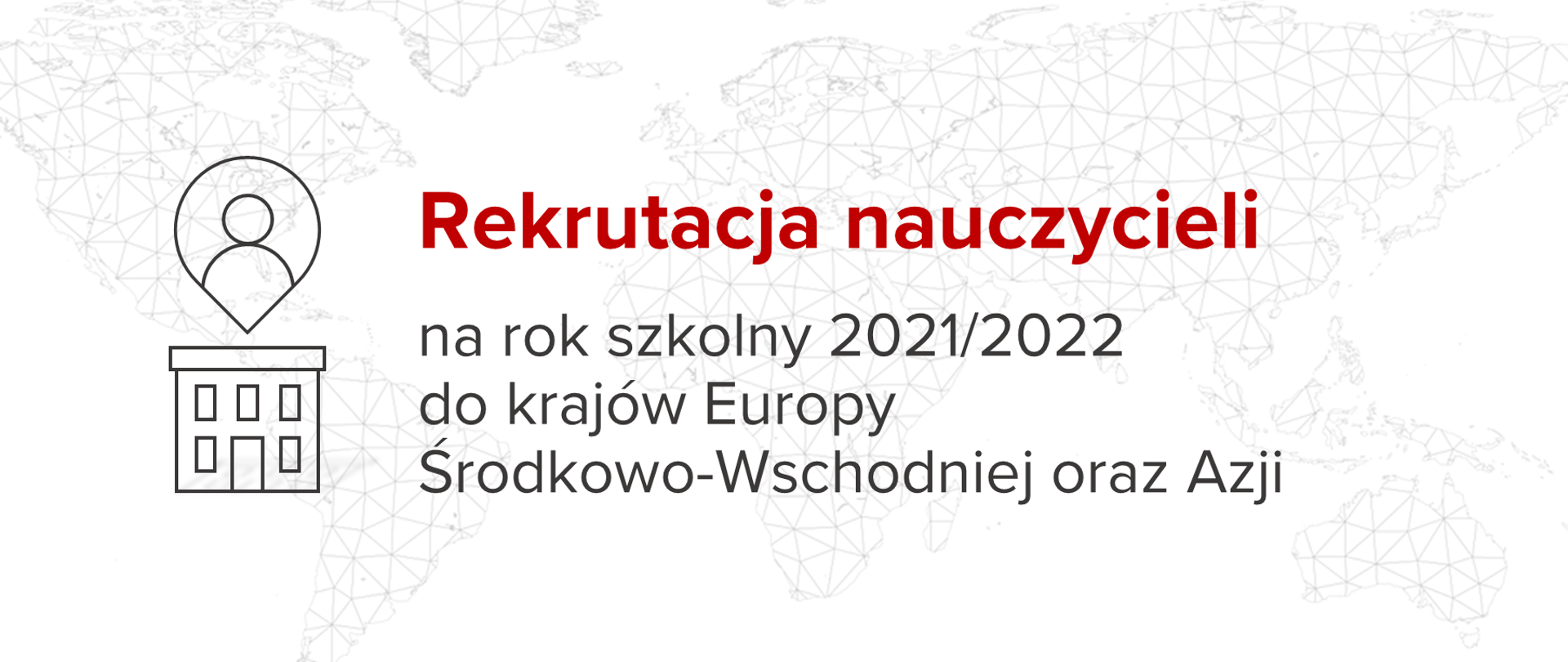 Grafika z tekstem: Rekrutacja nauczycieli na rok szkolny 2021/2022 do krajów Europy Środkowo-Wschodniej oraz Azji.