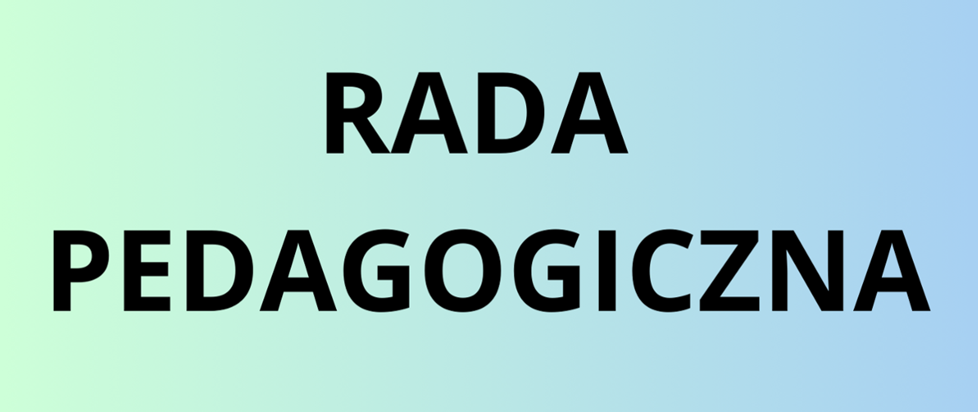 Zdjęcie z napisem Rada Pedagogiczne, napis czarny, tło błękitne