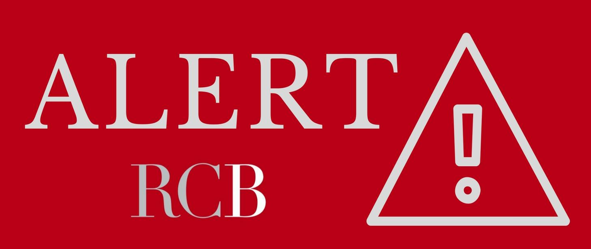 plakat w formie prostokąta, czerwone tło, po lewej stronie napis: "alert rcb", po prawej stronie ikona o białym zarysie: trójkąt z wykrzyknikiem w środku.
