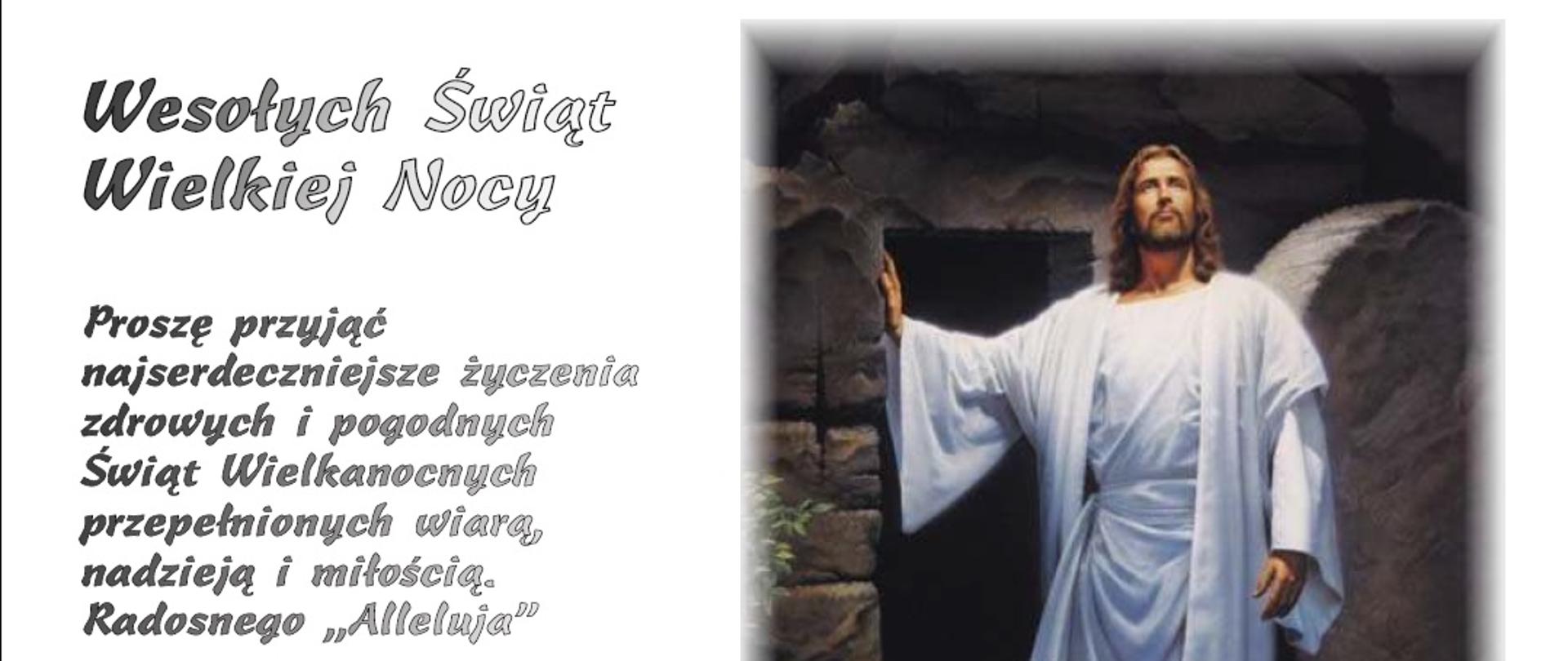 Zdjęcie przedstawia kartkę z życzeniami na Święta Wielkiej Nocy. Na zdjęciu po prawej stronie znajduje się zmartwychwstały z grobu Pan Jezus, a po lewej stronie znajduje się treść życzeń wielkanocnych. 