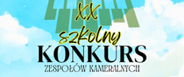 XX Szkolny Konkurs Zespołów Kameralnych "Kameralna wiosna" - 29 kwietnia 2026 r.