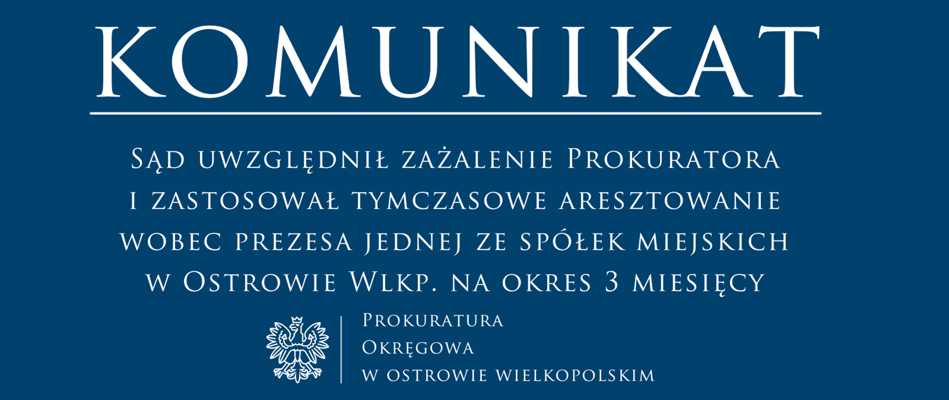 Sąd uwzględnił zażalenie Prokuratora i zastosował tymczasowe aresztowanie wobec prezesa jednej ze spółek miejskich w Ostrowie Wlkp. na okres 3 miesięcy