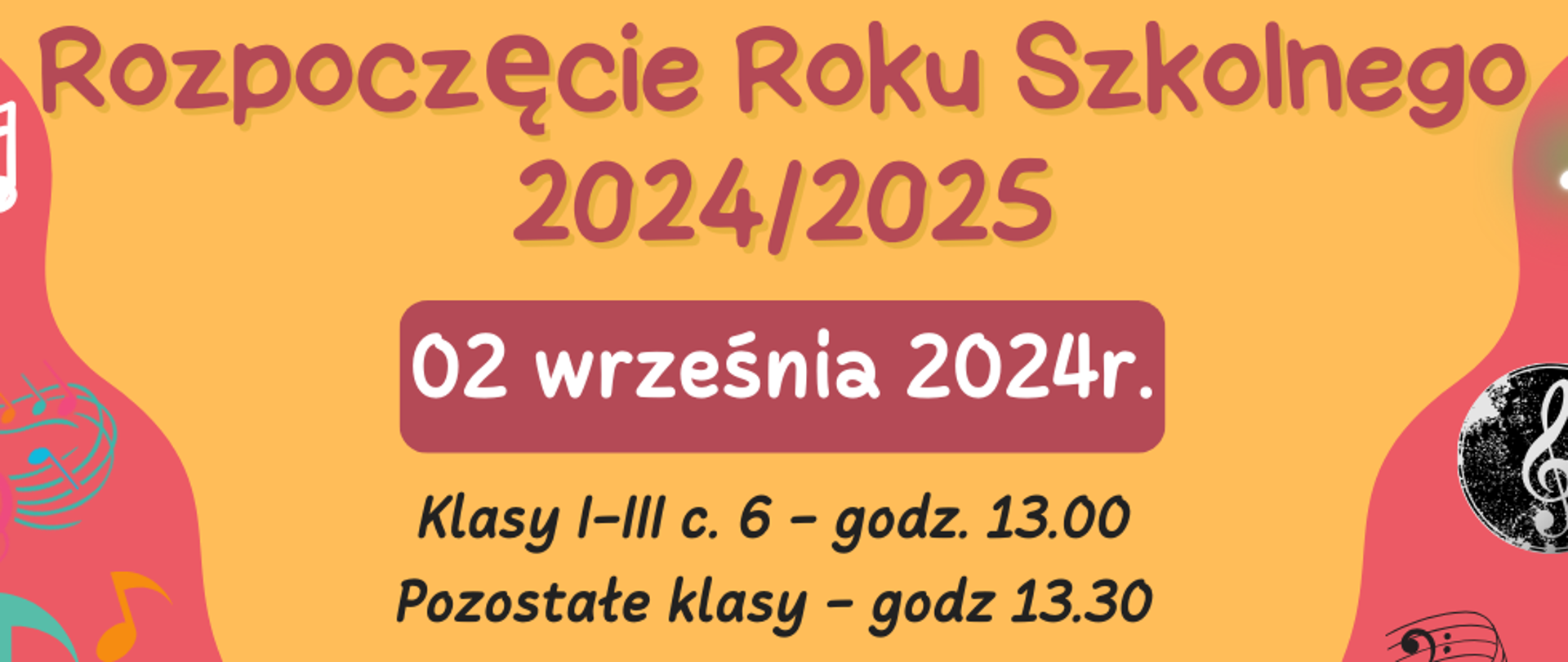 Na żółto-czerwonym tle z motywami muzycznymi informacje dotyczące rozpoczęcia roku szkolnego. Na dole zdjęcie przedstawiające dzieci ubrane na galowo na tle zieleni. 