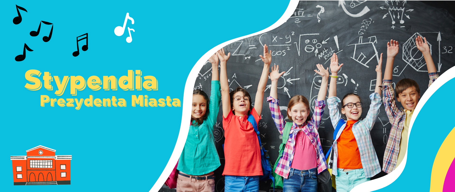Kolorowa grafika promująca stypendia Prezydenta Miasta; na niebieskim tle widać rysunki nut oraz grupę uśmiechniętych uczniów stojących pod tablicą z zapisami matematycznymi, z uniesionymi rękami.