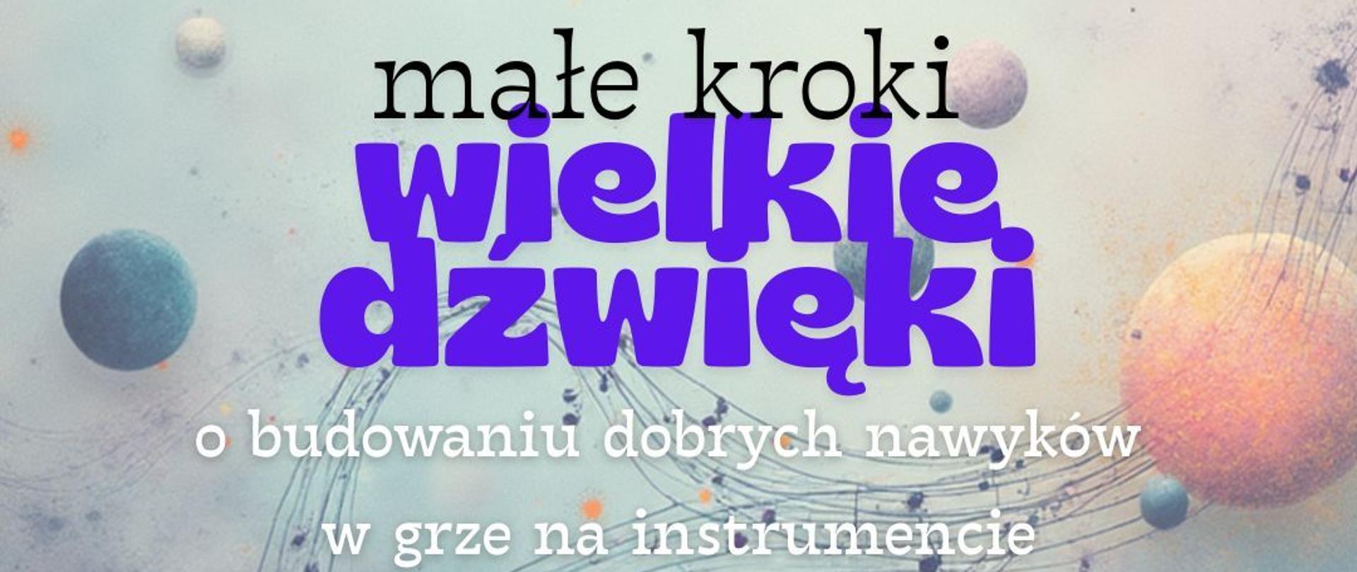 Plakat na szarym tle z napisem: lekcja otwarta małe kroki wielkie dźwięki o budowaniu dobrych nawyków w grze na instrumencie .... i nie tylko ;) 27.10.2025 18:30 sala 602 Katarzyna Chronowska