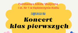 Na jasnym, pastelowym tle wyróżnia się duży żółty kształt przypominający obłoczek, w którym umieszczono napis „Koncert klas pierwszych” wraz z nazwą szkoły. Poniżej znajdują się trzy daty koncertów (20, 21 i 22 stycznia 2025 roku) z podziałem na sekcje instrumentalne, zapisane w różnych, intensywnych kolorach. W dolnej części plakatu rozlokowano barwne, obłe postaci grające na instrumentach, otoczone nutkami i serduszkami, co tworzy radosną, dziecięcą atmosferę.