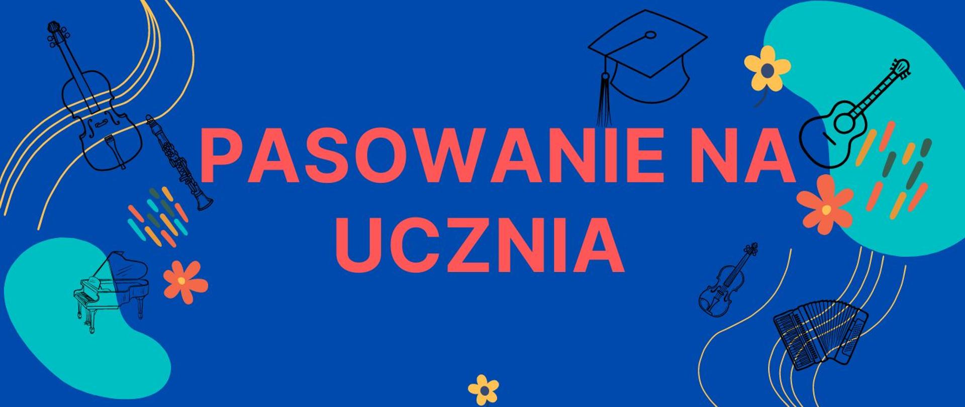 napis Pasowanie na ucznia na niebieskim tle grafiki przedstawiające instrumenty