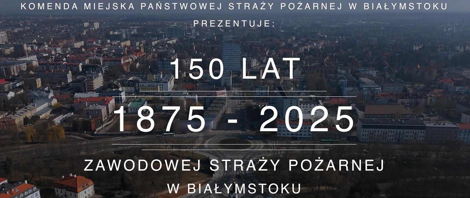 Film promujący 150-lecie Zawodowej Straży Pożarnej w Białymstoku