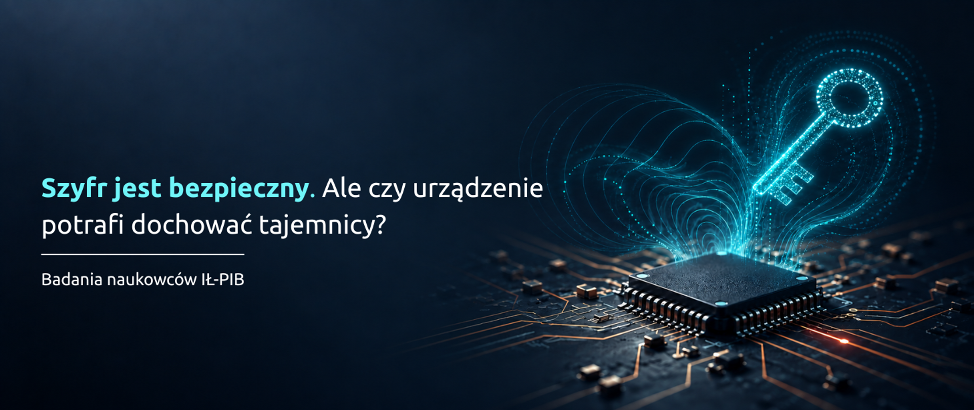 Szyfr jest bezpieczny. Ale czy urządzenie potrafi dochować tajemnicy?