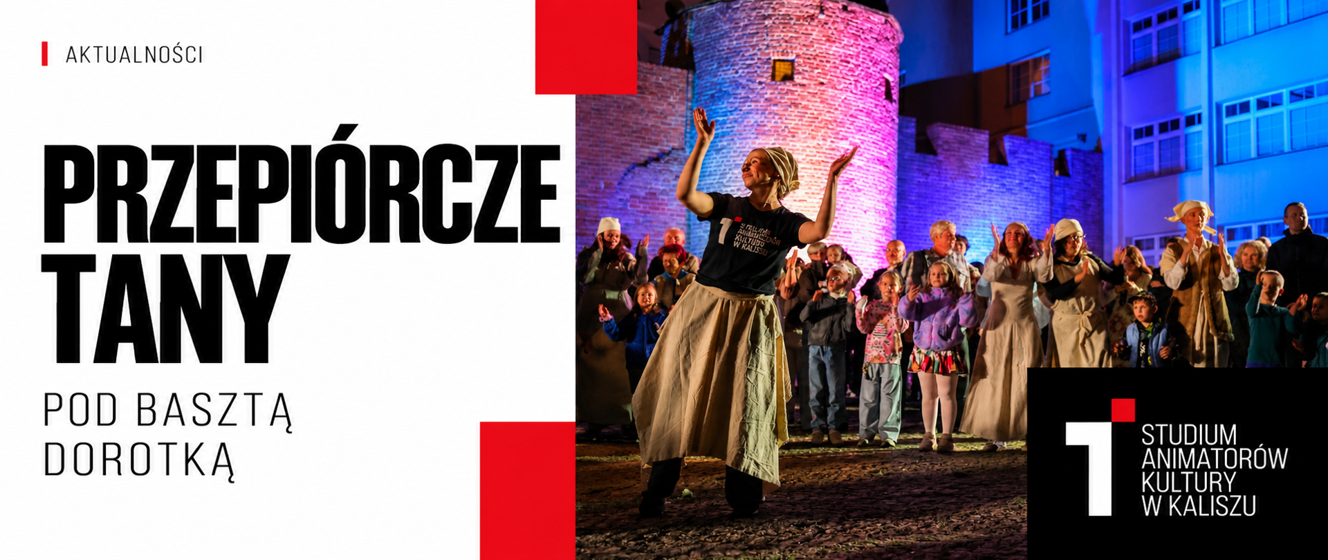 Grafika przedstawiająca „Przepiórcze tany” pod Basztą Dorotką w Kaliszu. Po prawej stronie zdjęcie uczestników wspólnego tańca podczas wieczornego wydarzenia przed podświetloną Basztą Dorotką, po lewej napis „Przepiórcze tany pod Basztą Dorotką”.