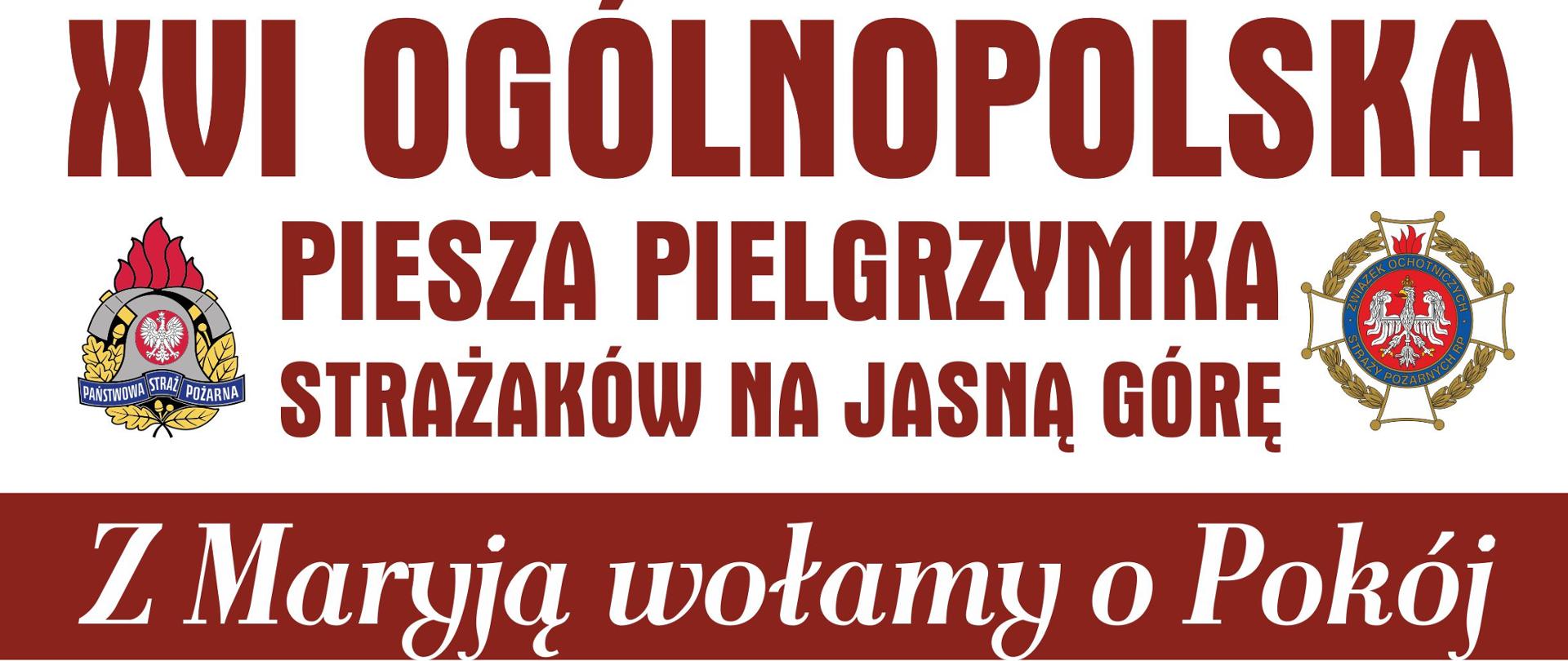Plakat promujący XVI Ogólnopolską Pieszą Pielgrzymkę Strażaków na Jasną Górę 5-14 sierpnia 2022 r. Na plakacie umieszczona grafika z trasą pielgrzymki oraz dane kontaktowe do osób odpowiedzialnych za organizację.