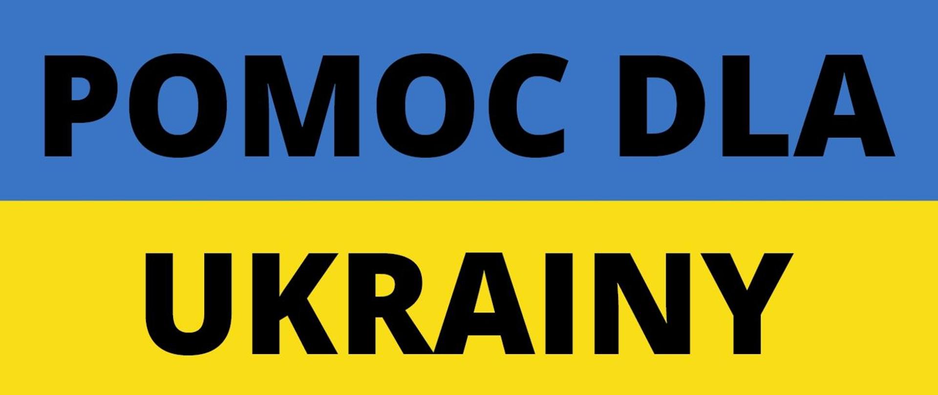 na zdjęciu na niebiesko żółtym tle czarny napis Pomoc dla Ukrainy