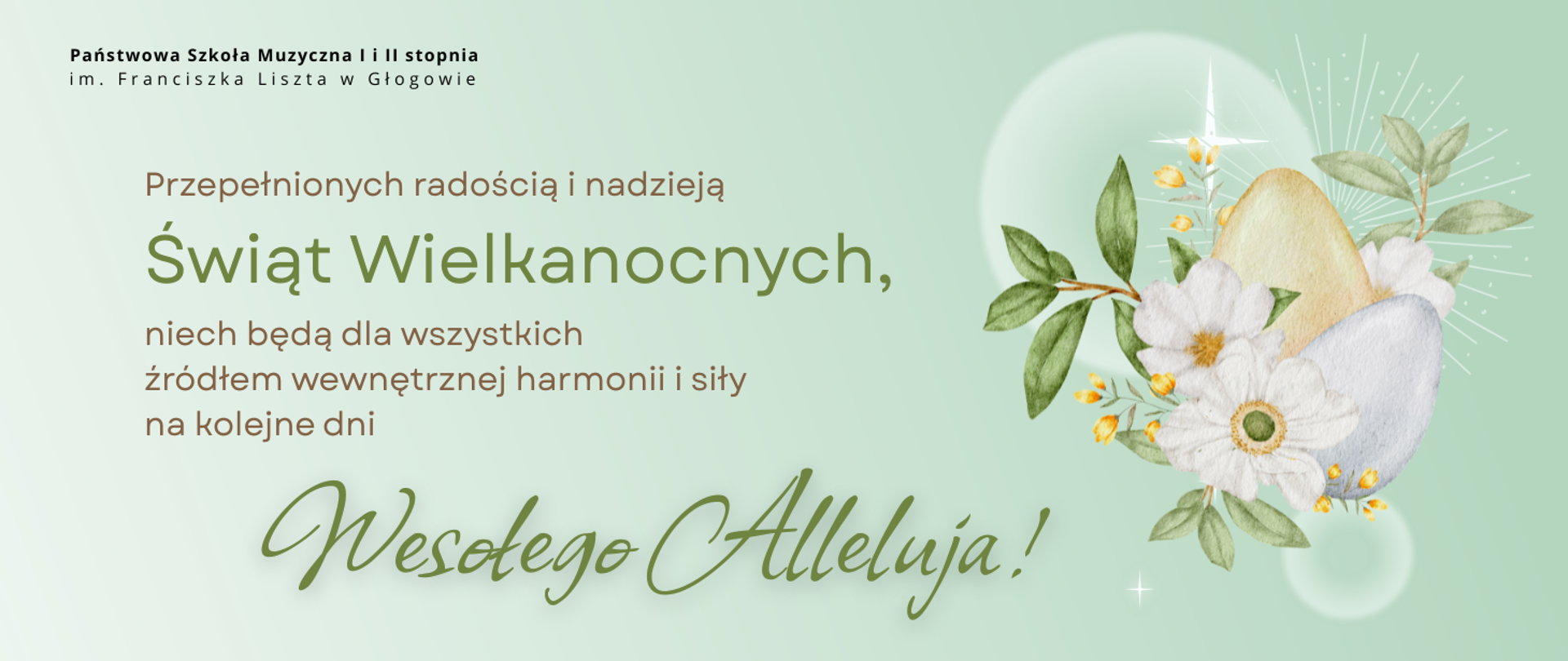 Pozioma grafika na jasnozielonym tle. U góry z lewej nazwa szkoły, litery czarne. Centralnie życzenia wielkanocne, tekst w kolorze w zielonym i brązowym. Po prawej ilustracja: pastelowe pisanki, białe kwiaty i liście z jasnymi efektami świetlnymi w tle.
