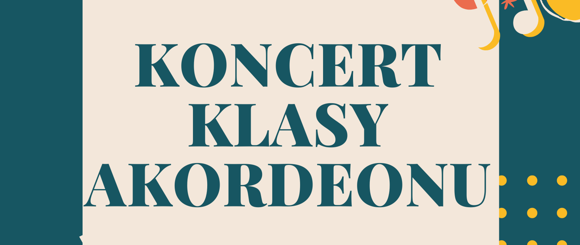 Plakat koncertu klasy akordeonu. Poniżej tekstu z informacjami znajduje się grafika przedstawiająca akordeon. Po bokach znajdują się grafiki przedstawiające nuty oraz inne znaki muzyczne. 