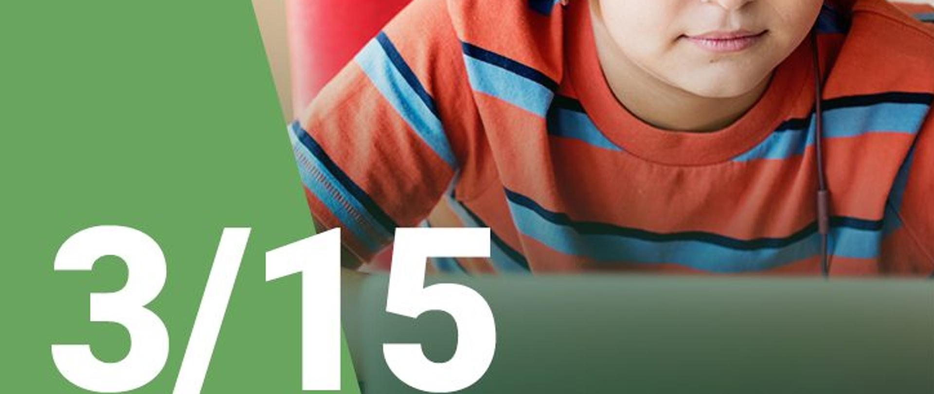 Na zdjęciu widzimy chłopca w słuchawkach. W lewym dolnym rogu jest podana numeracja scenariusza (3/15)