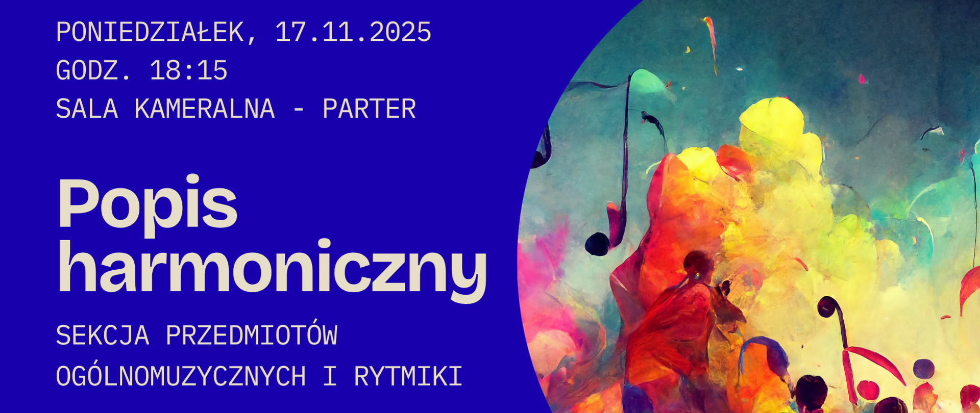 Grafika przedstawia kolorową, abstrakcyjną kompozycję z postaciami zanurzonymi w intensywnych barwach czerwieni, żółci, różu i błękitu, wśród unoszących się nut muzycznych. Po lewej stronie na granatowym tle umieszczony jest tekst informujący o wydarzeniu „Popis harmoniczny” organizowanym przez sekcję przedmiotów ogólnomuzycznych i rytmiki. Całość ma artystyczny, dynamiczny charakter, oddający muzyczny i twórczy klimat wydarzenia.