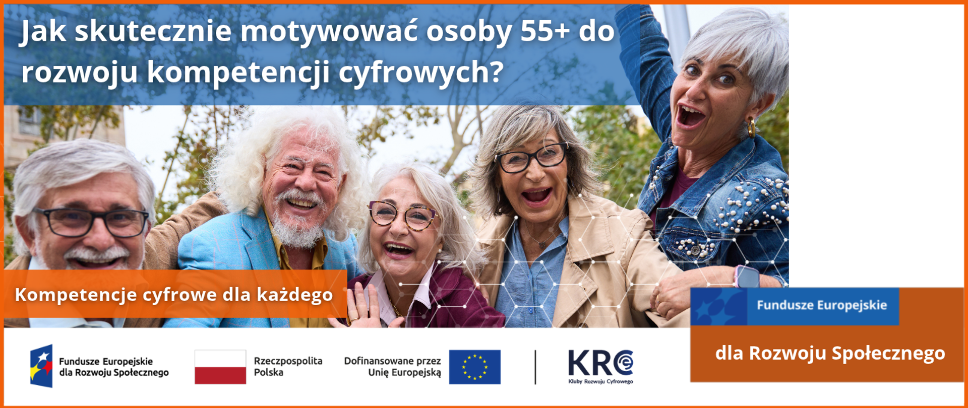 Jak skutecznie motywować osoby 55+ do rozwoju kompetencji cyfrowych?