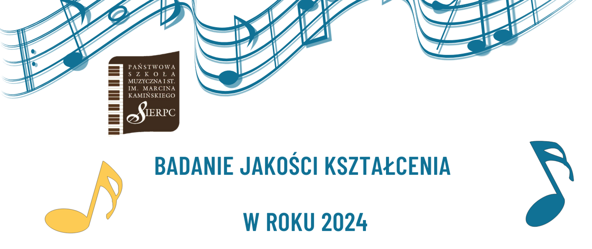 Na białym tle u góry i na dole strony pięciolinia z nutkami. Pośrodku tekst: Badanie jakości kształcenia w roku 2024, dla uczniów cyklu 4-ro i 6-cio letniego, data: 18.04.2024 r. godz. 16.30.