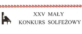 Na biały, tle widnieje napis XXV Mały Konkurs Solfeżowy