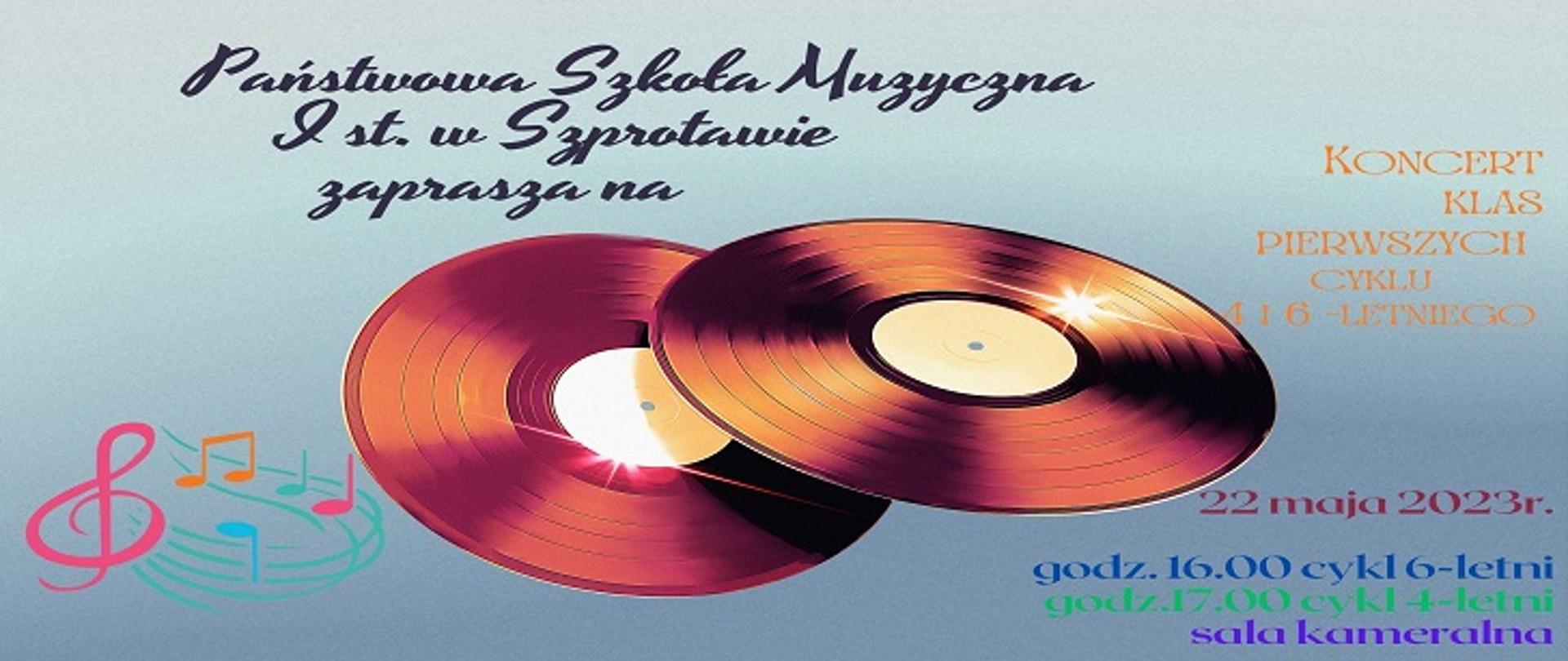  Państwowa Szkoła Muzyczna I st. w Szprotawie zaprasza na Koncert klas pierwszych cyklu 4 i 6 letniego. 22 maja 2023r., godz. 16.00 cykl 6-letni, godz. 17.00 cykl 4 letni, sala kameralna.