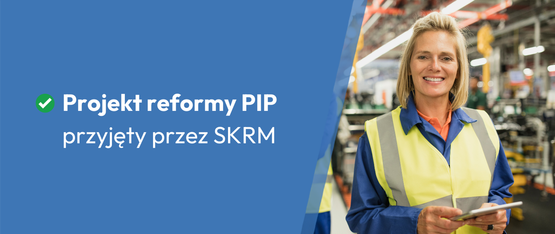 Zdjęcie uśmiechniętej młodej kobiety i treść: "Projekt reformy PIP przyjęty przez SKRM". 