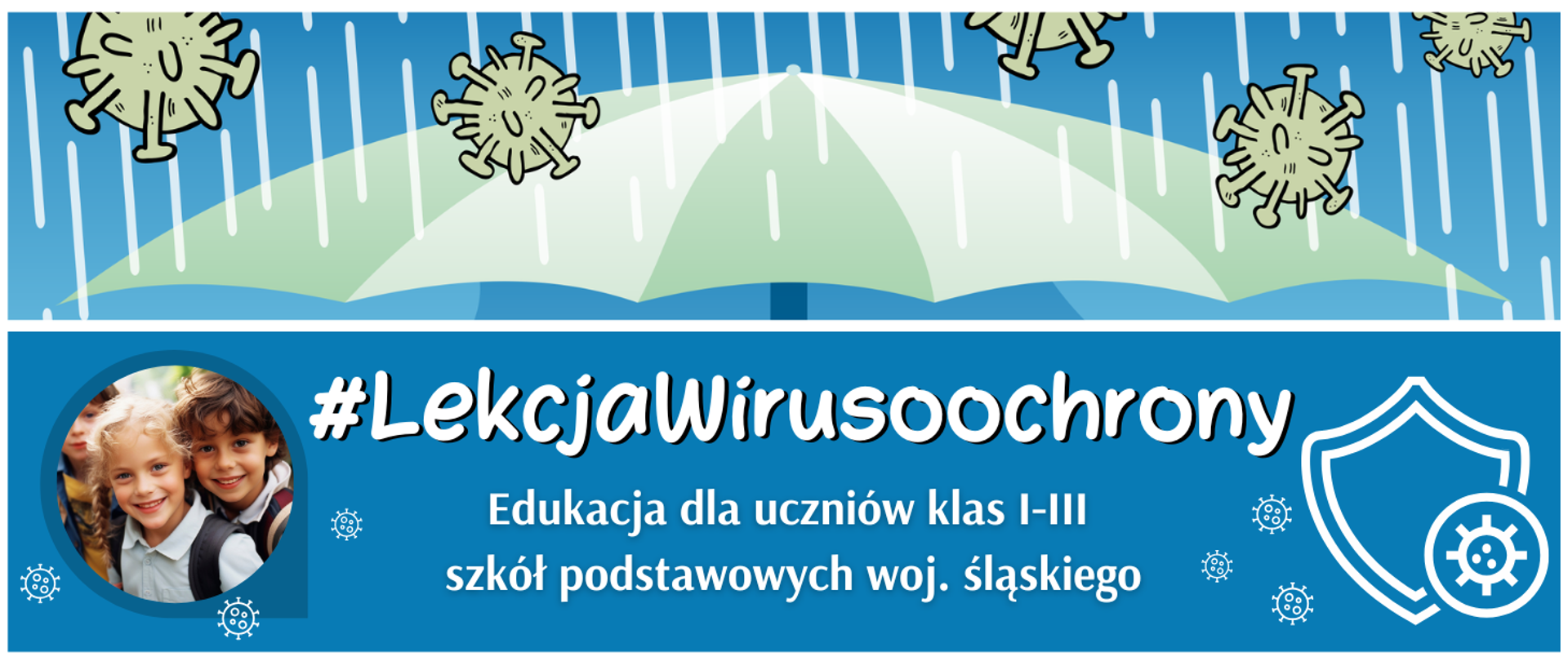 #LekcjaWirusoochrony, biały napis na niebieskim tle. W tle baneru jest parasol i rysunki wirusów. W lewym dolnym rogu zdjęcie dzieci. 