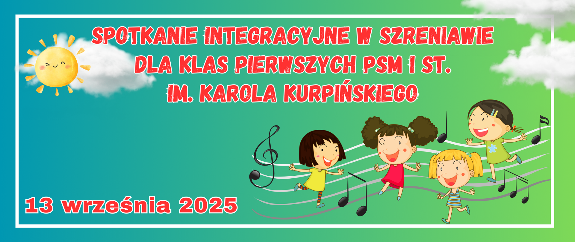 Baner na zielonym tle z grafią wesołych dzieci z tekstem Piknik Integracyjny w Szreniawie klas PIERWSZYCH PSM I st. im. Karola Kurpińskiego