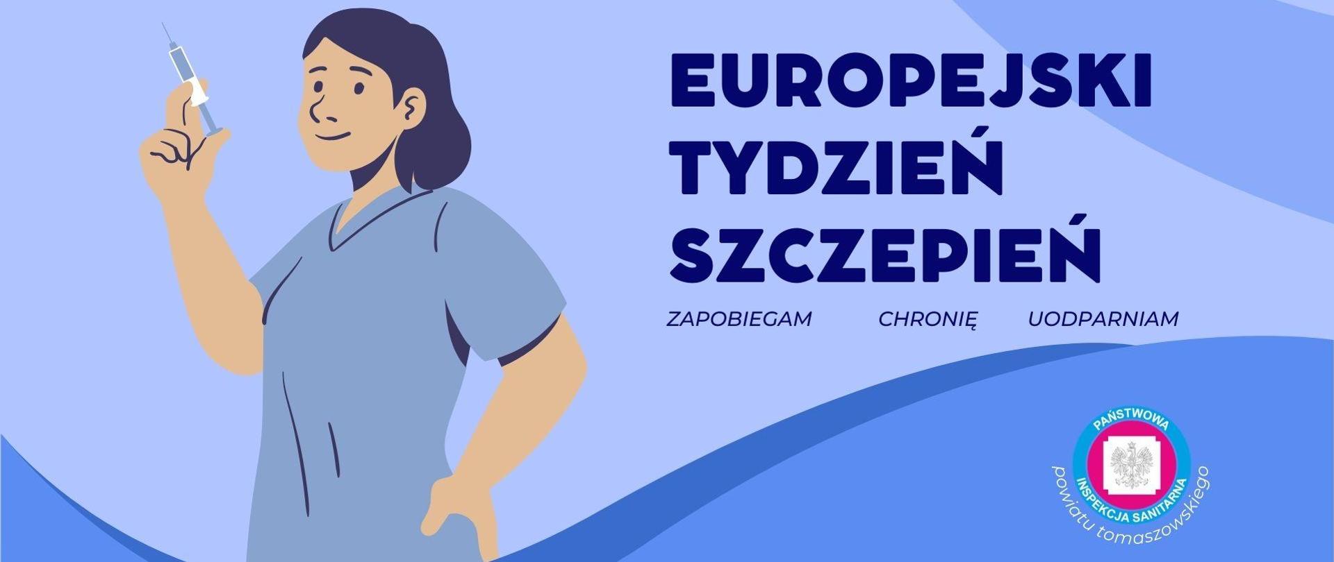Po lewej stronie grafiki widnieje postać pielęgniarki trzymającej strzykawkę. Po prawej stronie widnieje napis Europejski Tydzień Szczepień. Zapobiegam, chronię, uodparniam.
Pod napisem znajduje się logo Państwowej Inspekcji Sanitarnej z dopiskiem powiatu tomaszowskiego. 
