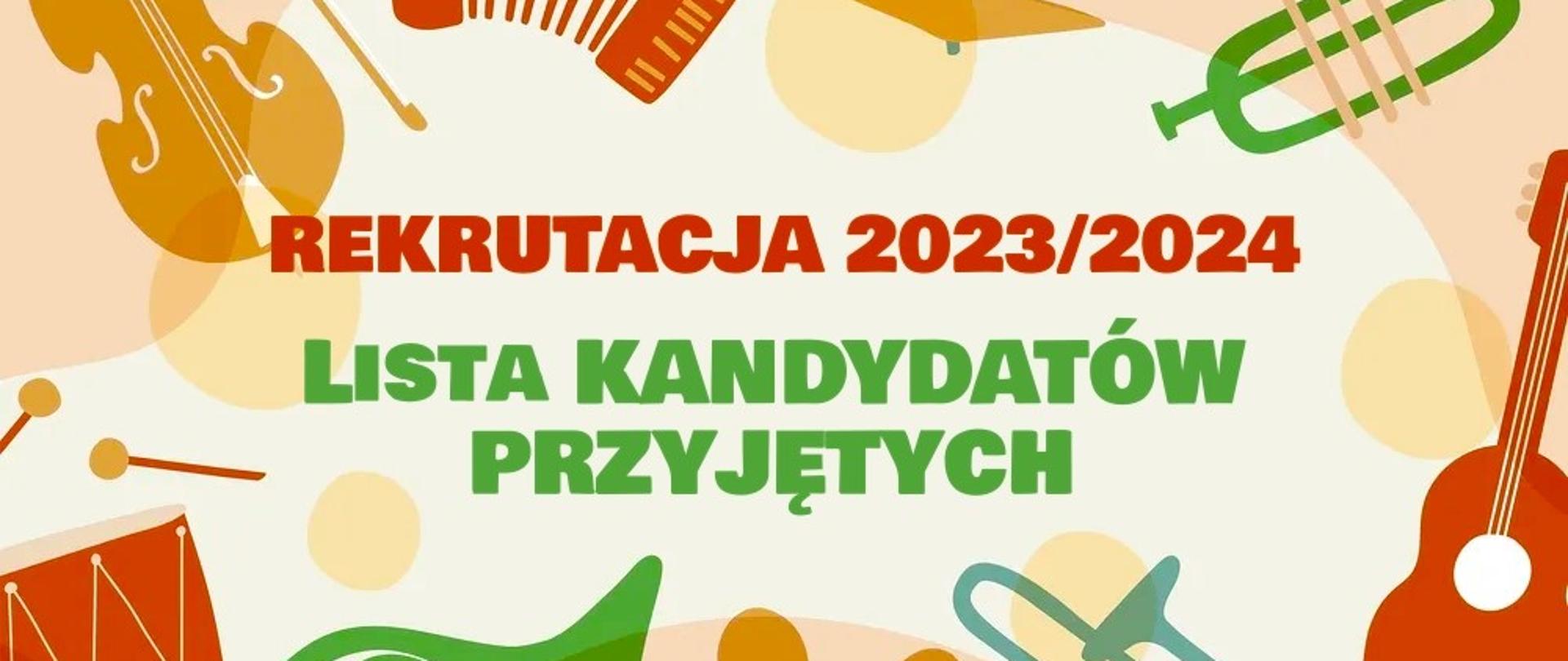 Grafika przedstawiająca różne instrumenty muzyczne. W tle napis o treści: "Rekrutacja na rok szkolny 2023/2024. Lista kandydatów przyjętych."