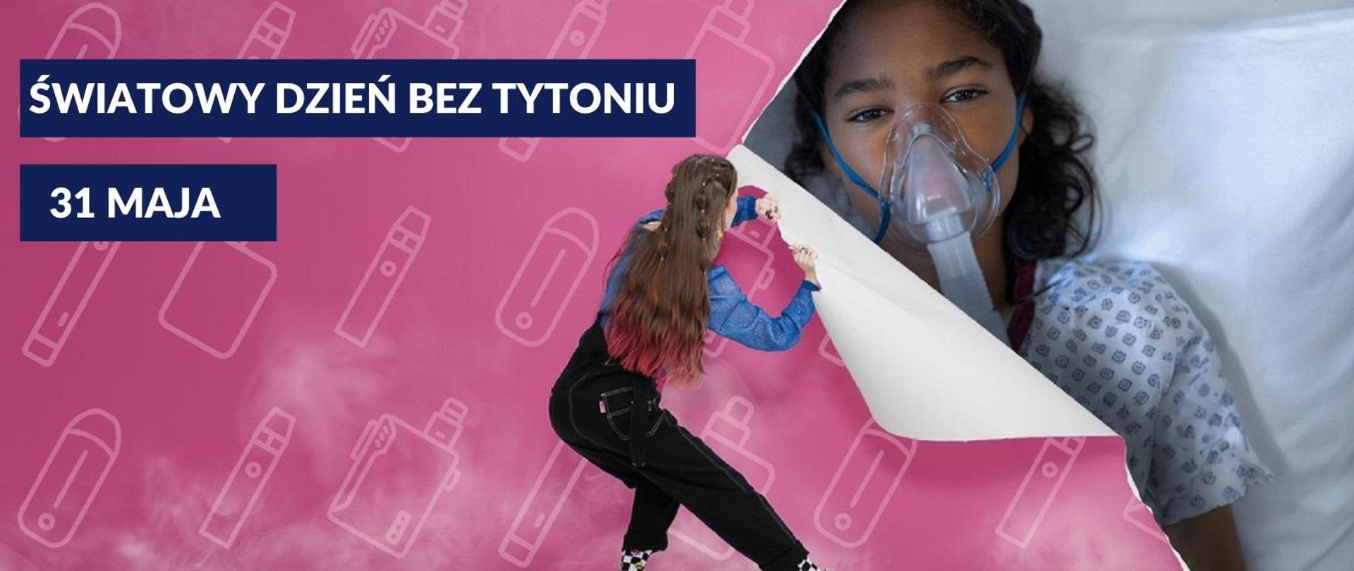 z prawej dziewczynka pod respiratorem po lewej napis Światowy Dzień bez Tytoniu 2024
