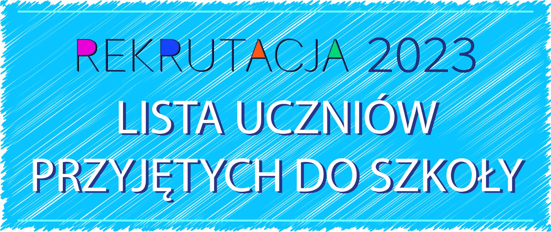 Rekrutacja 2023, lista uczniów przyjętych do szkoły