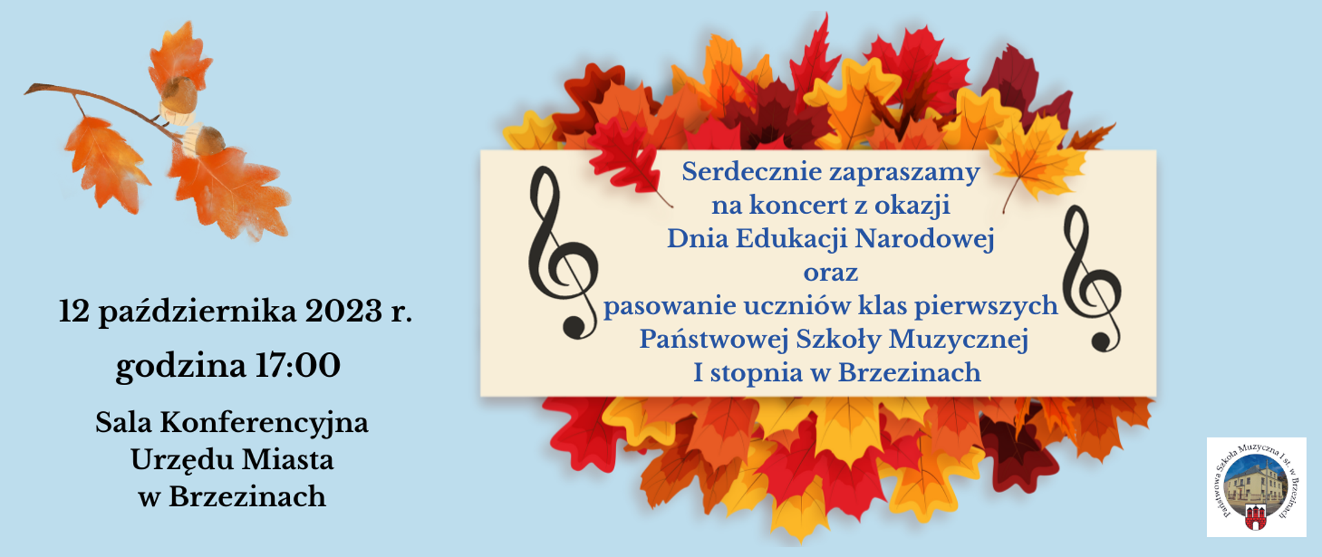 Grafika przedstawia na niebieskim tle informację o koncercie z okazji Dnia Edukacji Narodowej oraz pasowaniu uczniów PSM I stopnia w Brzezinach. W prawym dolnym rogu logo szkoły, z lewej strony data i godzina rozpoczęcia koncertu tj."12 października 2023 godzina 17:00 w Urzędzie Miasta w Brzezinach".