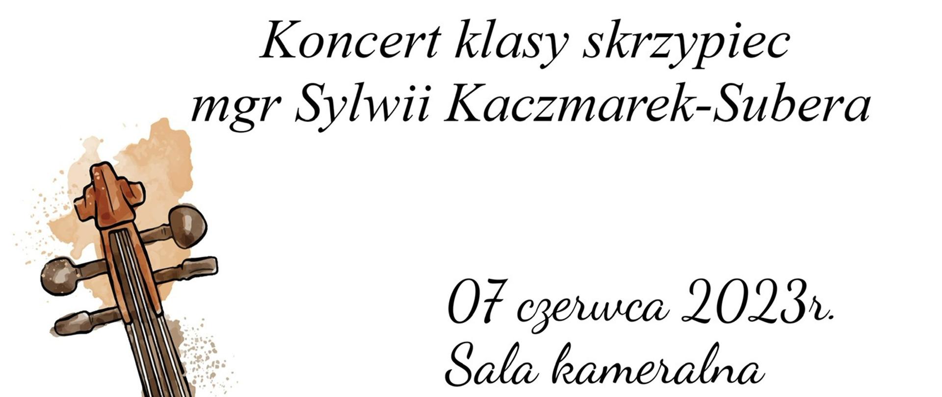 Plakat na białym tle rysunek skrzypiec oaz informacja dotycząca koncertu klasy Pani Sylwii Kaczmarek-Subera, który zaplanowany jest w dniu 07.06.2023 o godzinie 16:00.