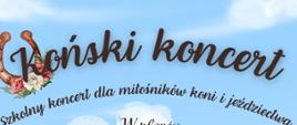 Plakat na niebiesko-zielonym tle z wizerunkami koni informujący o Końskim Koncercie w dniu 25.02.2026