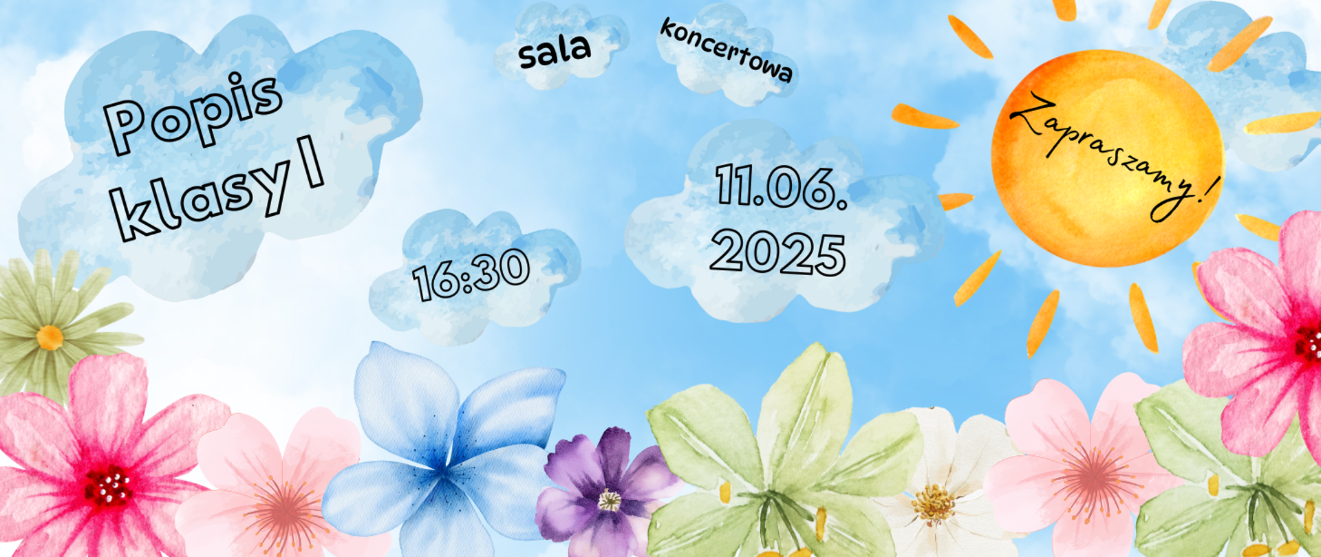 Na kolorowym tle z motywami kwiatów informacja: Popis klasy I 11.06.2025r. godz. 16.30