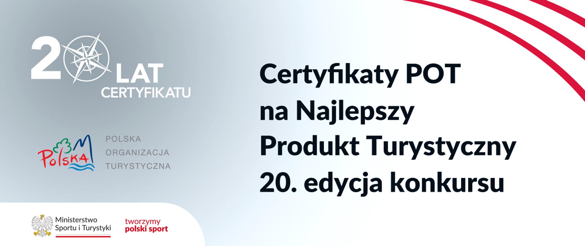 Certyfikaty POT na Najlepszy Produkt Turystyczny 20. edycja konkursu - plansza z napisem i logotypami POT i MSiT