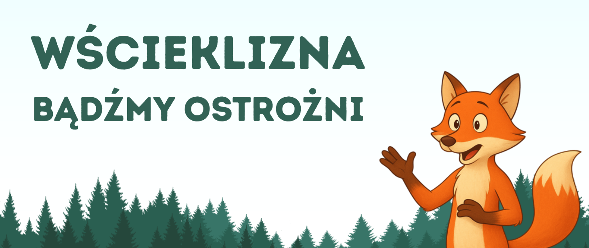 Lis na tle drzew. Tekst: Wścieklizna bądźmy ostrożni.