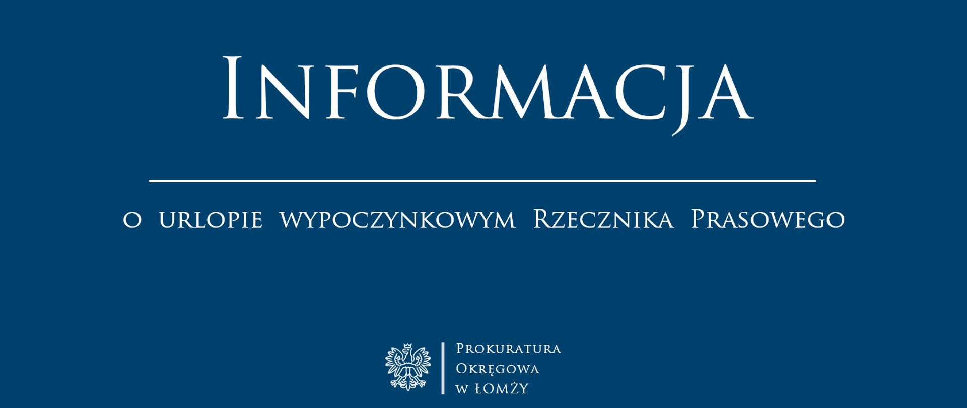INFORMACJA o urlopie wypoczynkowym Rzecznika Prasowego