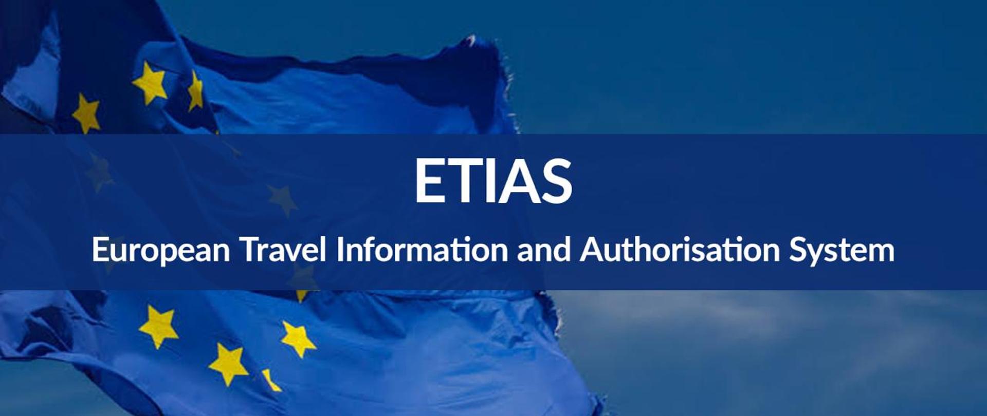 A banner with "Etias European Travel Information and Authorisation System" on a blue square and the EU flag in the background. 