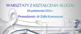 Plakat z białym tłem na którym znajduje się napis warsztaty z kształcenia słuchu 28 października 2026 r.