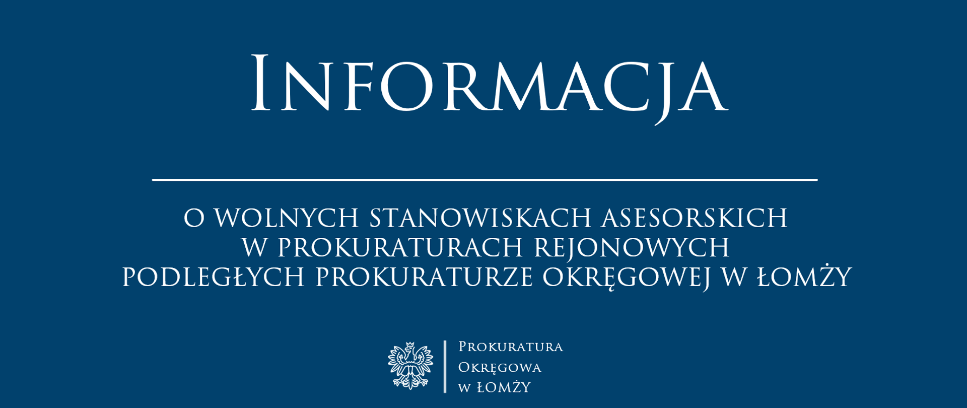 INFORMACJA O WOLNYCH STANOWISKACH ASESORSKICH W PROKURATURACH REJONOWYCH PODLEGŁYCH PROKURATURZE OKRĘGOWEJ W ŁOMŻY