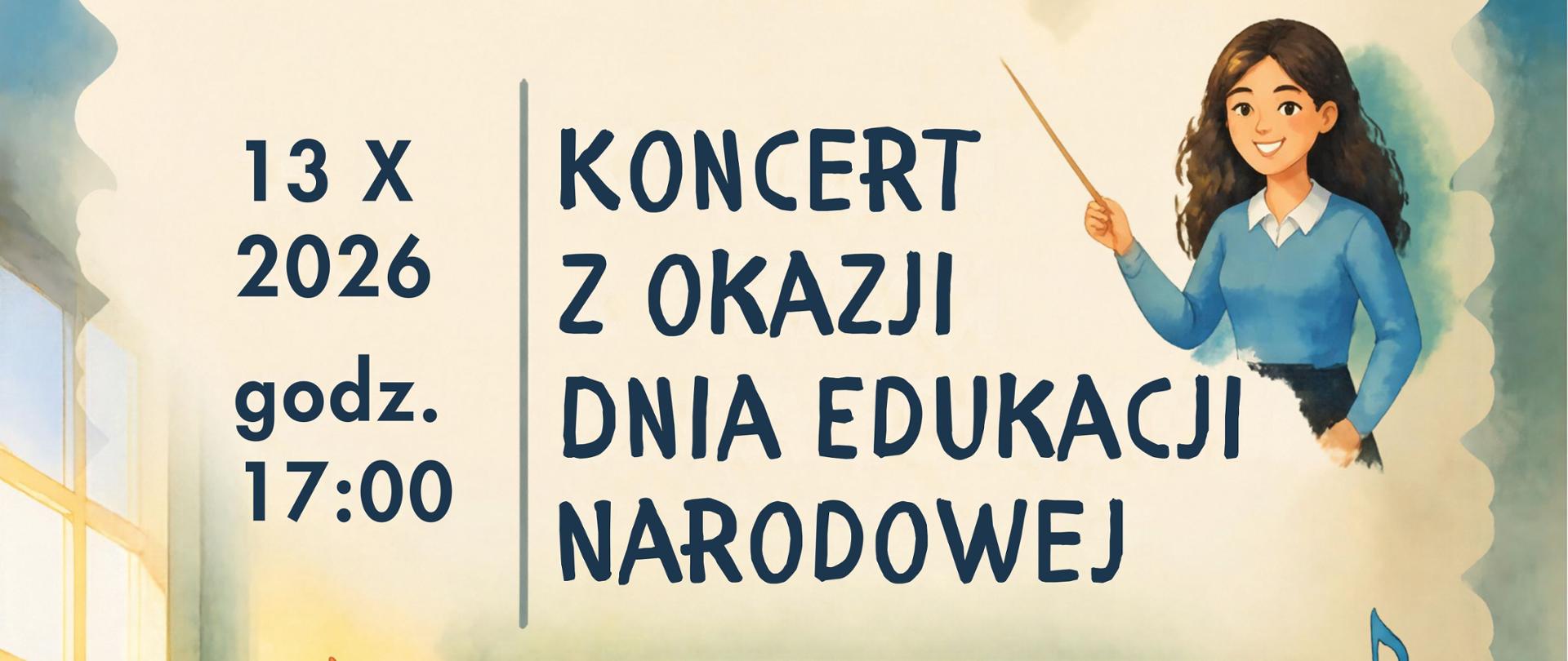 Plakat. Rysunek klasy, w której nauczyciel pokazuje na tablicy nuty i stojące obok dzieci. Na górze napis " 13.10.2026 godzina 17:00 Koncert z okazji Dnia Edukacji Narodowej". Na dole plakatu napis "Zapraszamy serdecznie do auli szkolnej PSM I stopnia im. Wojciecha Kilara w Dzierżoniowie".